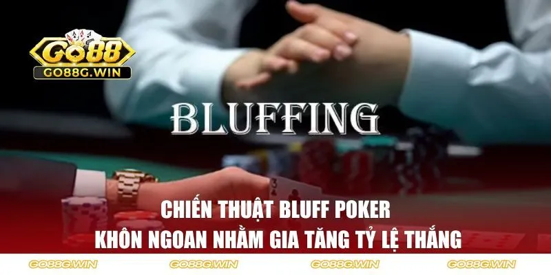 Chiến thuật Bluff Poker